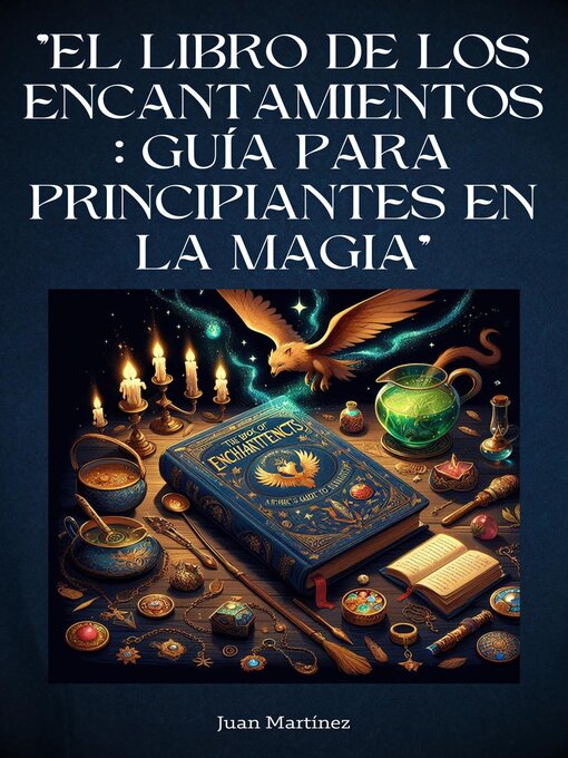 Title details for "El Libro de los Encantamientos by Juan Martinez - Available